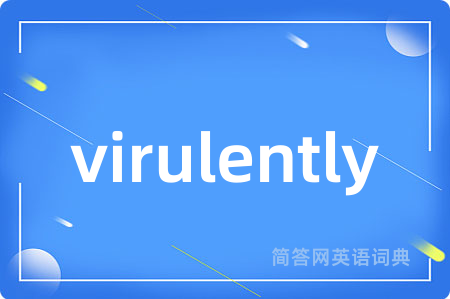 virulently
