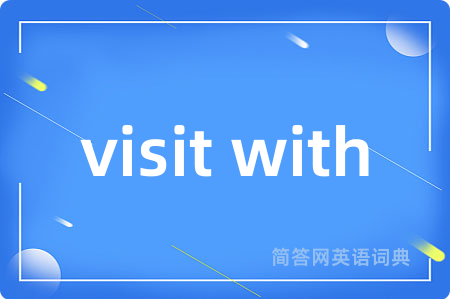visit with