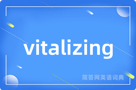 vitalizing