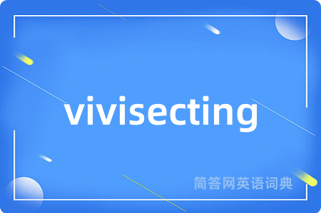 vivisecting