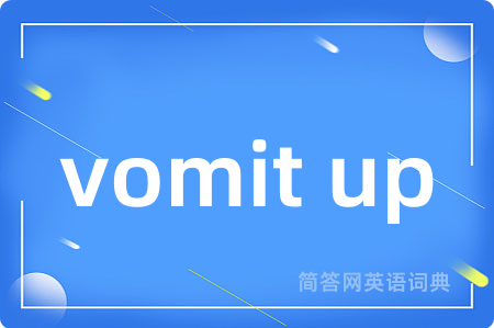 vomit up