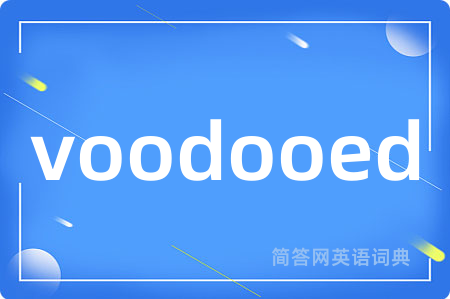 voodooed