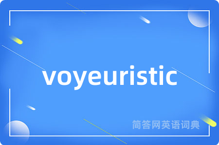 voyeuristic