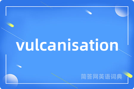 vulcanisation