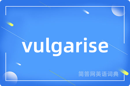 vulgarise