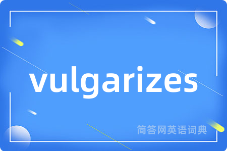 vulgarizes