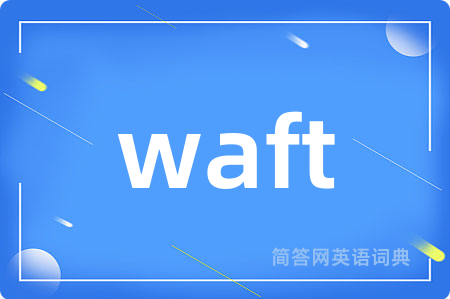 waft
