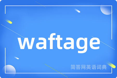 waftage