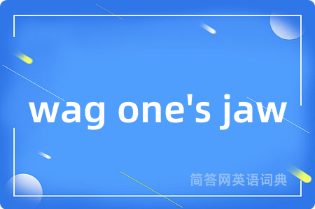 wag one's jaw