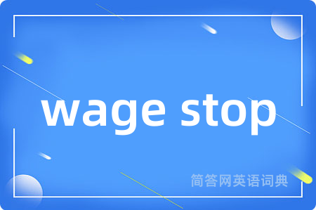 wage stop