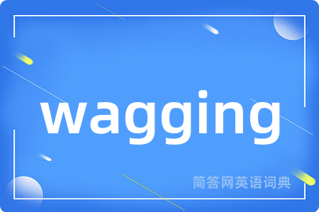 wagging