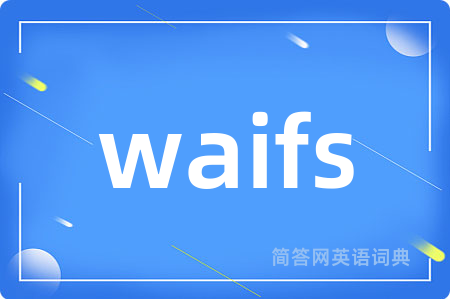 waifs