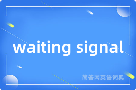 waiting signal