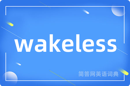 wakeless