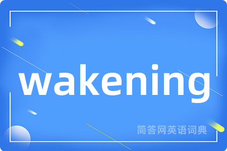 wakening