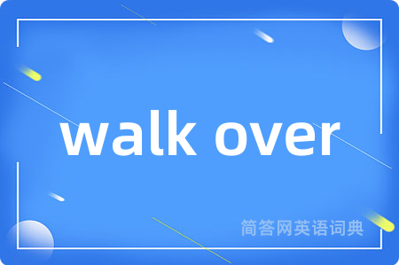 walk over