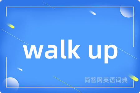 walk up