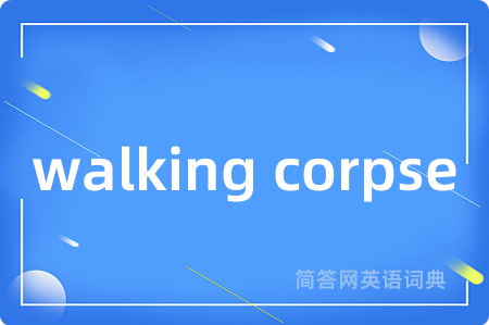 walking corpse