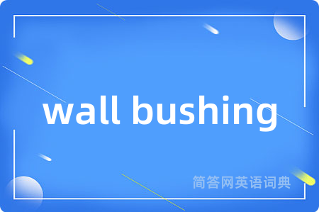 wall bushing