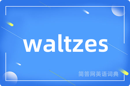 waltzes