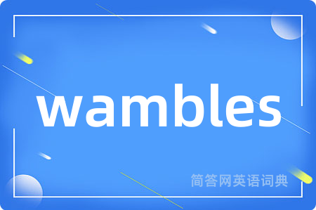 wambles