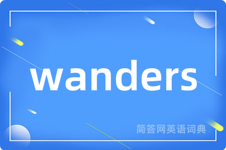 wanders