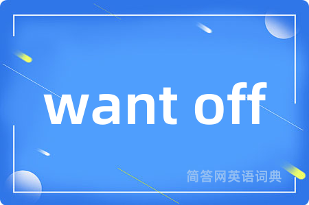 want off