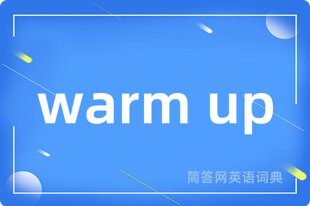 warm up