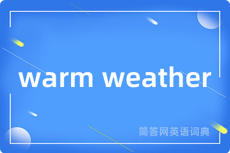 warm weather