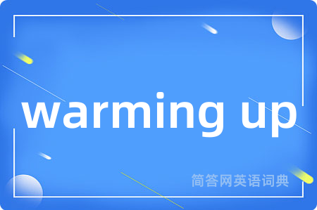 warming up