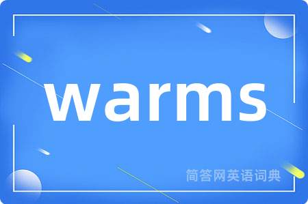 warms