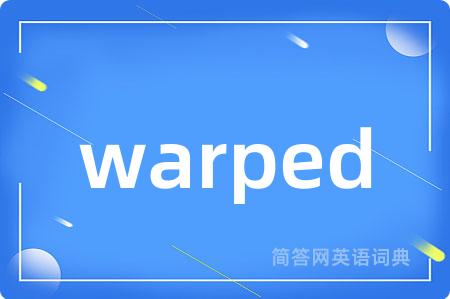 warped