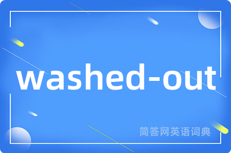 washed-out