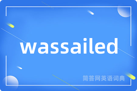 wassailed