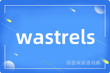 wastrels