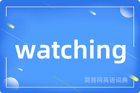 watching