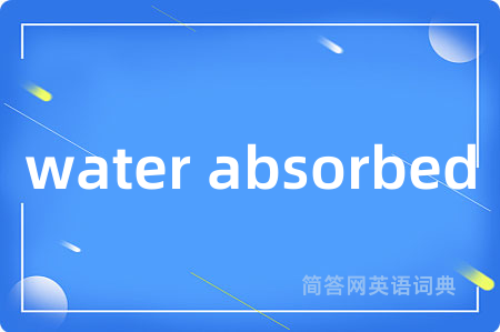 water absorbed