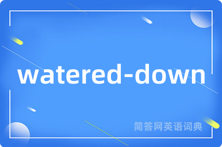 watered-down