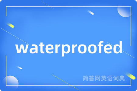 waterproofed