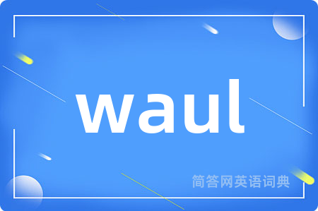 waul