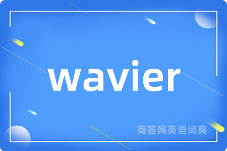 wavier