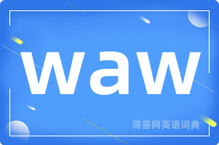 waw