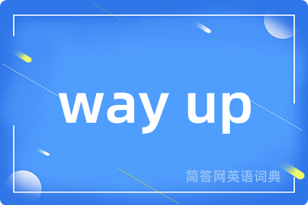 way up