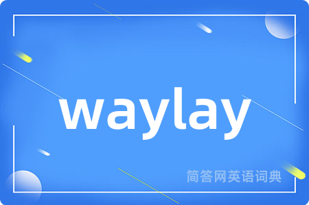 waylay