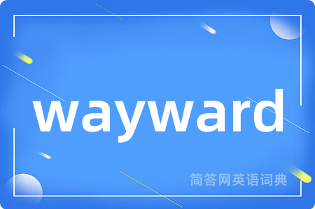 wayward