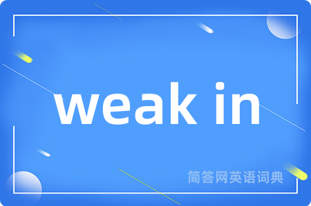 weak in