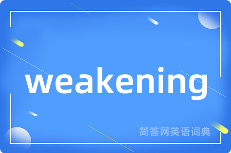 weakening