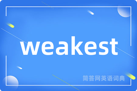 weakest