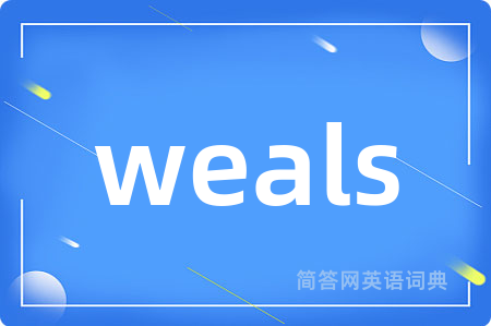 weals