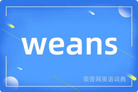 weans